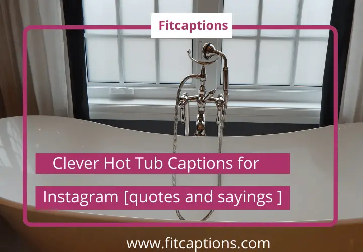 clever hot tub captions