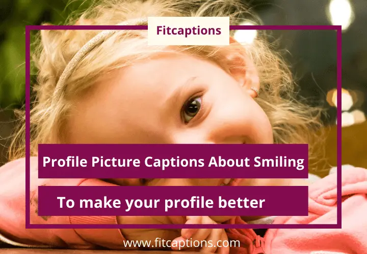 Profile Picture Captions About Smiling