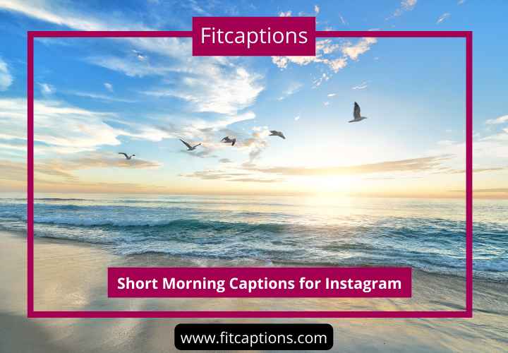 Short Morning Captions for Instagram