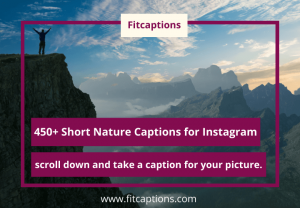 450+ Short Nature Captions for Instagram - Fitcaptions
