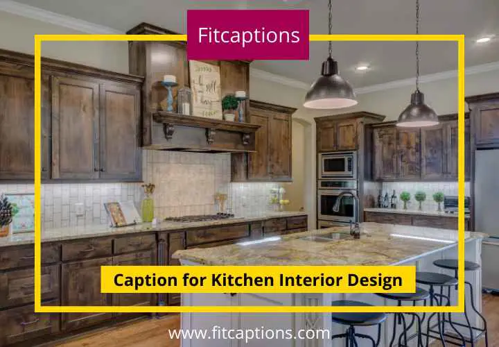 kitchen interior design captions for instagram