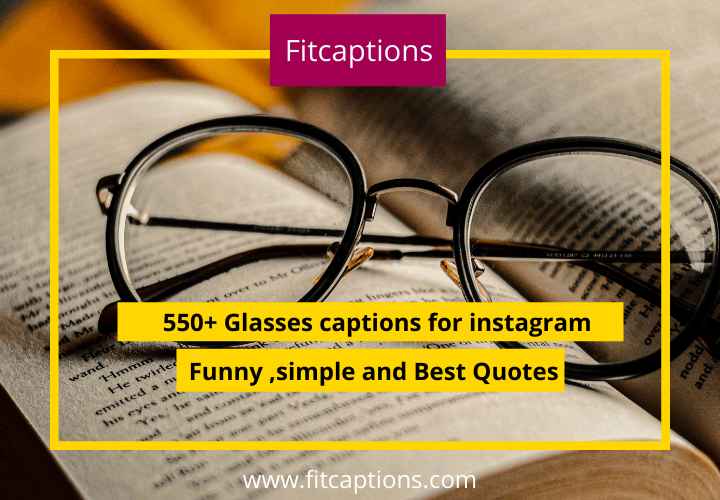550+ Glasses captions for Instagram Fuuny , simple and short Quotes