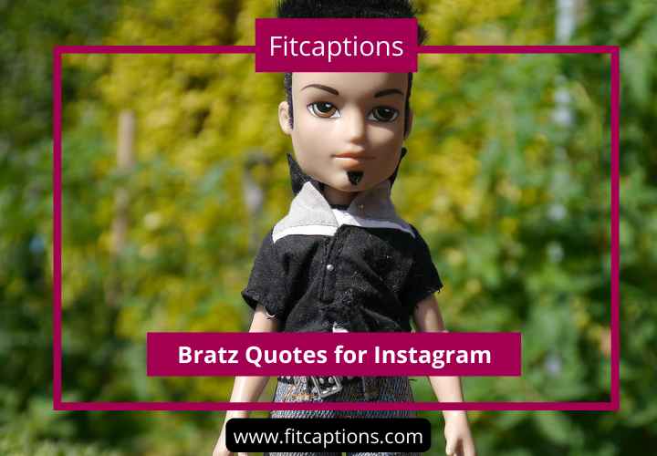 Bratz Quotes for Instagram