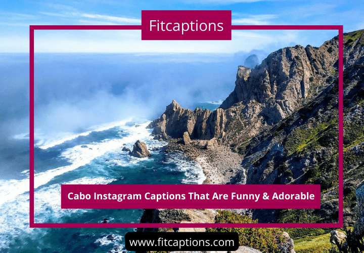 Cabo Instagram Captions That Are Funny & Adorable - Fitcaptions