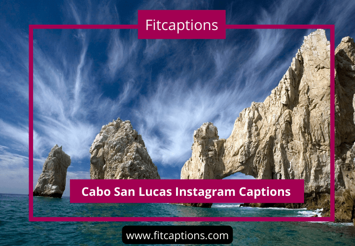 Cabo San Lucas Instagram Captions