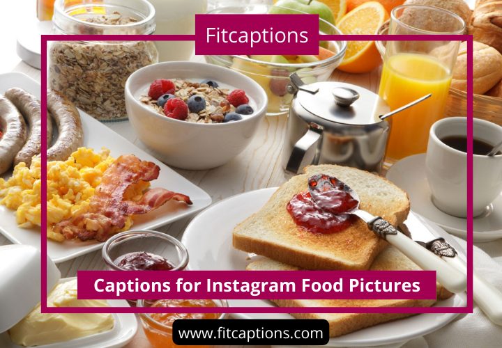 Captions for Instagram Food Pictures