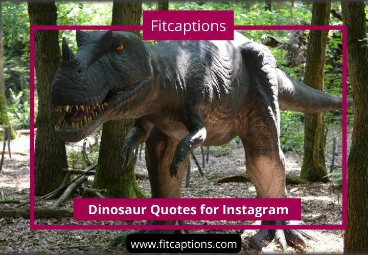 Dinosaur Quotes for Instagram