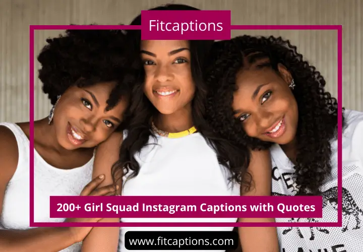 200+ Girl Squad Instagram Captions with Quotes - Fitcaptions