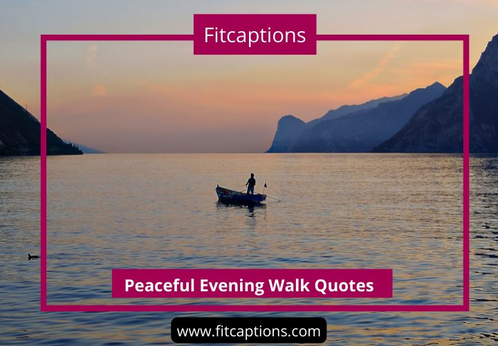 Peaceful Evening Walk Quotes