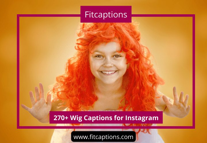270+ Wig Captions for Instagram Cute & Funny wig party Quotes - Fitcaptions