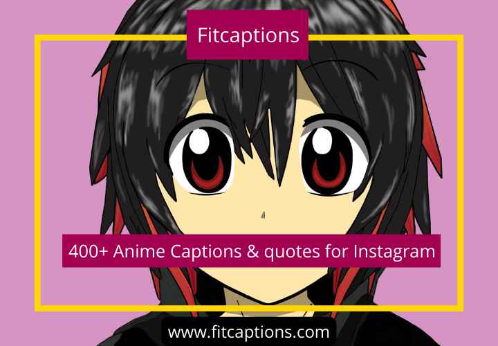 400+ Anime Captions & quotes for Instagram For Your Favorite Posts
