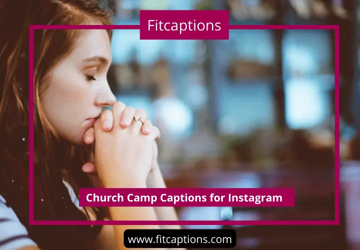 Church Camp Captions for Instagram