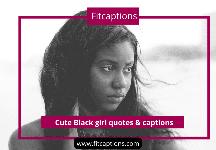 Black girl quotes & captions