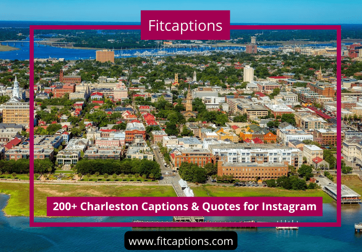 Charleston Captions for instagram