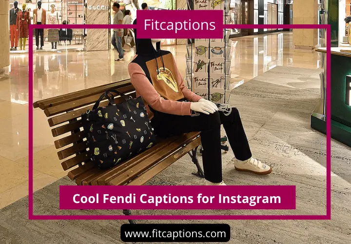 Cool Fendi Captions for Instagram 