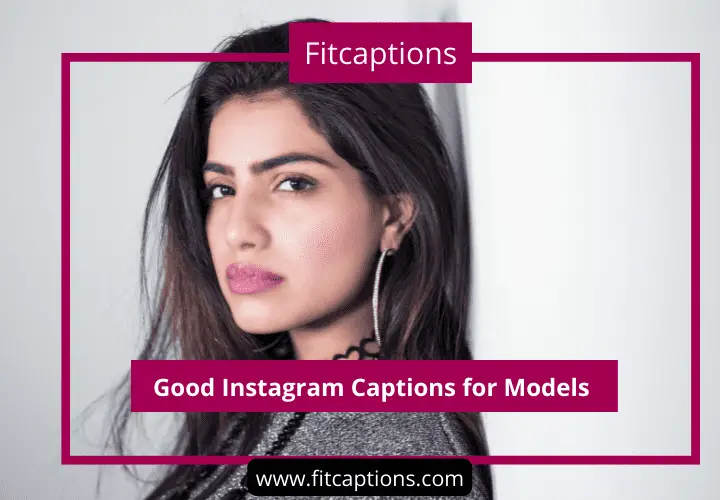 Good Instagram Captions for Models 