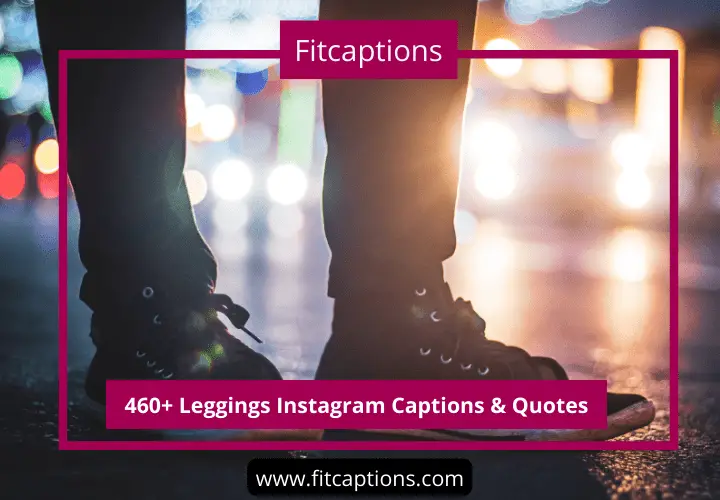 Leggings Instagram Captions
