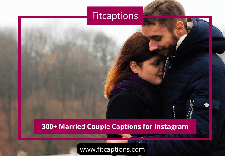 300+ Cute Married Couple Captions for Instagram - Fitcaptions