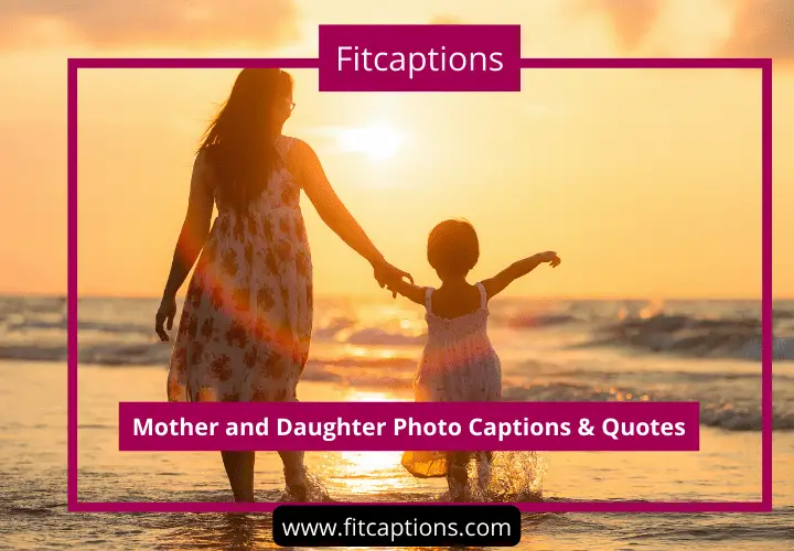 Mother and Daughter Photo Captions
