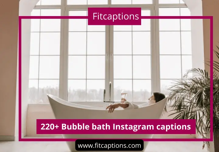 220+ Bubble bath Instagram captions