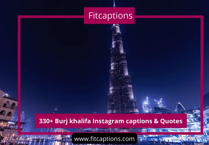 Burj khalifa Instagram captions & Quotes