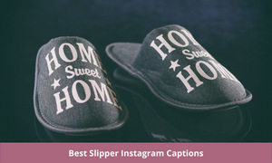 Best Slipper Instagram Captions