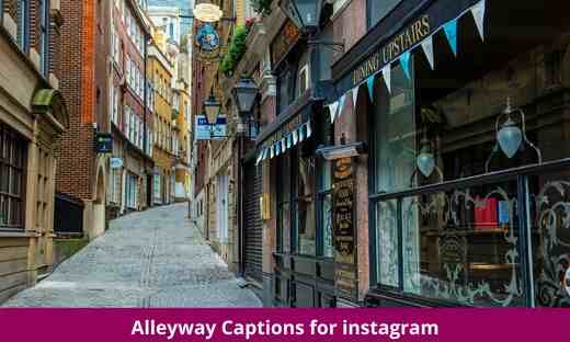 Alleyway captions for instagram