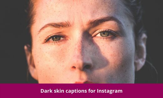 Dark skin captions for Instagram