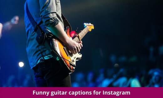 Funny guitar captions for Instagram