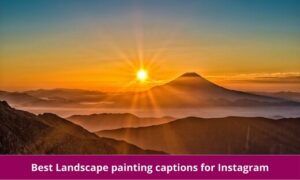 Landscape painting captions for Instagram