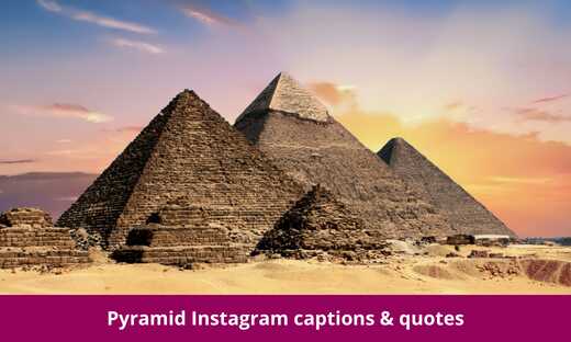Pyramid Instagram captions