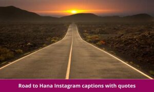 Road to Hana Instagram captions