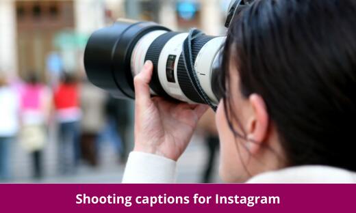 Shooting captions for Instagram