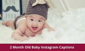 2 Month Old Baby Instagram Captions