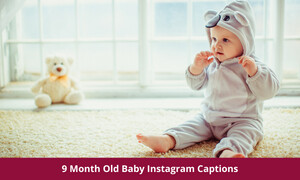 9 Month Old Baby Instagram Captions