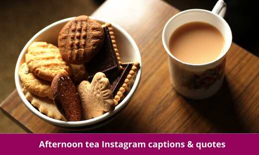 Afternoon tea Instagram captions