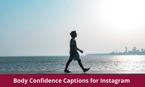Body Confidence Captions for Instagram