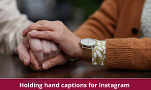 Holding hand captions for Instagram