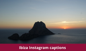 Ibiza Instagram captions