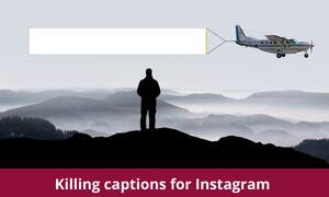 Killing captions for Instagram