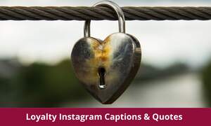 Loyalty Instagram Captions & Quotes
