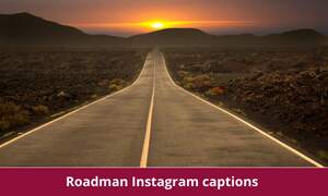 Roadman Instagram captions