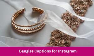 Bangles Captions for Instagram
