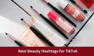 Beauty Hashtags for TikTok