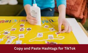 Copy and Paste Hashtags for TikTok