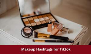 Makeup Hashtags for Tiktok
