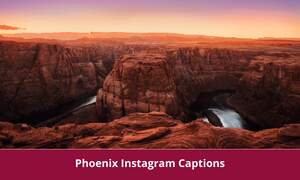 Phoenix Instagram Captions