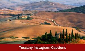 Tuscany Instagram Captions