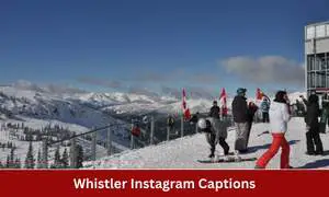 Whistler Instagram Captions