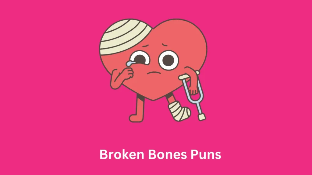 Broken Bones Puns